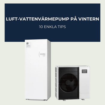 Luft-vattenvärmepump på vintern – 8 tips för lägre elkostnad - KlimaTime