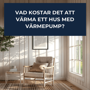 Vad kostar det att värma ett hus med värmepump 2025? - KlimaTime